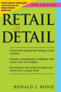 Retail in Detail di Ronald L. Bond edito da ENTREPRENEUR PR