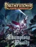 Pathfinder Player Companion: Champions of Purity di Paizo Staff edito da Paizo Publishing, LLC