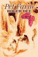 Pet Farm by Roger Dee, Science Fiction, Adventure, Fantasy di Roger Dee edito da Aegypan