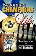 Becoming Champions for Life di Ron Hostetler edito da XULON PR