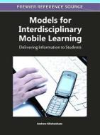 Models for Interdisciplinary Mobile Learning edito da Information Science Reference