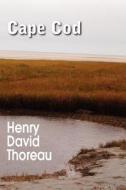 Cape Cod di Henry David Thoreau edito da Bottom Of The Hill Publishing