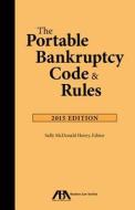 The Portable Bankruptcy Code & Rules edito da American Bar Association