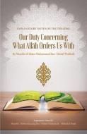 Explanatory Notes on the Treatise: Our Duty Concerning What AllĀh Orders Us with di Shaykh & Al Badr edito da BOOKBABY