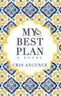My Best Plan di Cris Ascunde edito da BELLA BOOKS