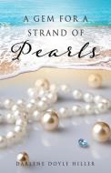 A Gem for a Strand of Pearls di Darlene Doyle Hiller edito da XULON PR