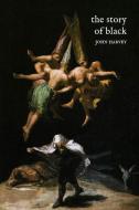 The Story of Black di John Harvey edito da Reaktion Books