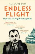 Endless Flight: The Life of Joseph Roth di Keiron Pim edito da GRANTA BOOKS