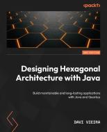 Designing Hexagonal Architecture with Java - Second Edition di Davi Vieira edito da Packt Publishing