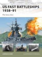 US Fast Battleships 1938-91 di Lawrence Burr edito da Bloomsbury Publishing PLC
