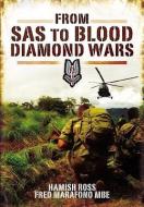 From SAS to Blood Diamond Wars di Hamish Ross, Fred Marafono edito da Pen & Sword Books Ltd