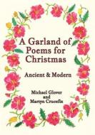 A Garland of Poems for Christmas edito da LIGHTNING SOURCE INC