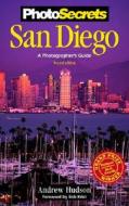 PhotoSecrets San Diego: A Photographer's Guide di Andrew Hudson edito da Photo Tour Books