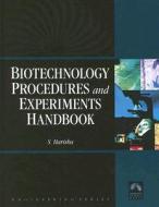 Biotechnology Procedures and Experiments Handbook di S. Harisha edito da Jones and Bartlett
