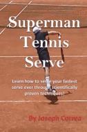 Superman Tennis Serve di Joseph Correa edito da Finibi Inc