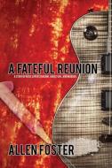 A Fateful Reunion di Allen Foster edito da Allen Foster