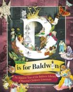 B Is For Baldwin edito da Library Press At UF