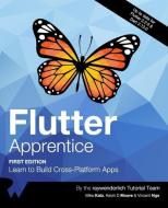 Flutter Apprentice (First Edition) di Katz Mike Katz, Moore Kevin David Moore, Ngo Vincent Ngo edito da Razeware LLC