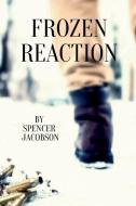Frozen Reaction di Spencer Jacobson edito da A15 Publishing