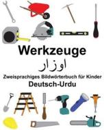 Deutsch-Urdu Werkzeuge Zweisprachiges Bildwörterbuch Für Kinder di Richard Carlson Jr edito da Createspace Independent Publishing Platform