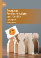 Populism, Fundamentalism, and Identity di Peter Herriot edito da Springer International Publishing