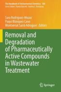 Removal and Degradation of Pharmaceutically Active Compounds in Wastewater Treatment edito da Springer International Publishing