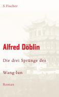 Die drei Sprünge des Wang-lun di Alfred Döblin edito da FISCHER, S.