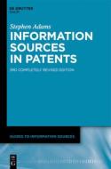 Information Sources in Patents di Stephen Adams edito da K.G. Saur Verlag