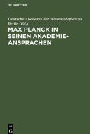 Max Planck in seinen Akademie-Ansprachen edito da De Gruyter