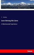 Love Among the Lions di F. Anstey edito da hansebooks