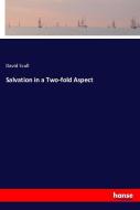 Salvation in a Two-fold Aspect di David Scull edito da hansebooks