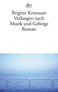 Verlangen nach Musik und Gebirge di Brigitte Kronauer edito da dtv Verlagsgesellschaft