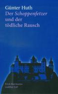 Der Schoppenfetzer und der tödliche Rausch di Günter Huth edito da Hellmund, Peter Verlag