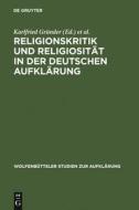 Religionskritik und Religiosität in der deutschen Aufklärung edito da De Gruyter