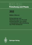 Entwicklung und Optimierung von Prozeßkomponenten zur ionenunterstützten Abscheidung bei PVD-Verfahren di Walter Olbrich edito da Springer Berlin Heidelberg