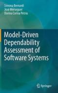 Model-Driven Dependability Assessment of Software Systems di Simona Bernardi, José Merseguer, Dorina Corina Petriu edito da Springer Berlin Heidelberg