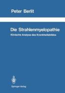 Die Strahlenmyelopathie di Peter Berlit edito da Springer Berlin Heidelberg