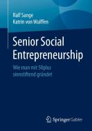 Senior Social Entrepreneurship di Ralf Sange, Katrin von Wulffen edito da Springer-Verlag GmbH