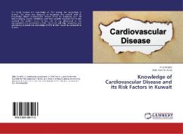 Knowledge of Cardiovascular Disease and its Risk Factors in Kuwait di Hala Alnafisi, Abdolmoneim Awad edito da LAP Lambert Academic Publishing