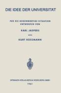 Die Idee der Universität di Karl Jaspers, Kurt Rossmann edito da Springer Berlin Heidelberg