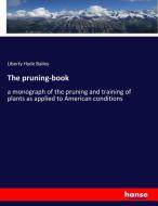 The pruning-book di Liberty Hyde Bailey edito da hansebooks