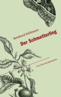 Der Schmetterling di Reinhard Hellmann edito da Books on Demand