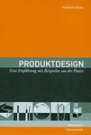 Produktdesign: Eine Einfuhrung Mit Beispielen Aus Der Praxis di Marion Godau, Marion Designfreunde &. Co edito da Birkhauser