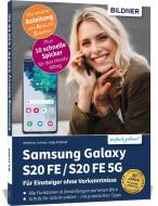 Samsung Galaxy S20 FE - Für Einsteiger ohne Vorkenntnisse di Anja Schmid, Daniela Eichlseder edito da BILDNER Verlag