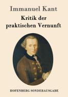 Kritik der praktischen Vernunft di Immanuel Kant edito da Hofenberg