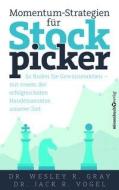 Momentum-Strategien für Stockpicker di Jack R. Vogel, Wesley R. Gray edito da Börsenbuchverlag