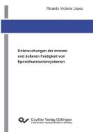 Untersuchungen der inneren und äußeren Festigkeit von Epoxidharzisoliersystemen di Ricardo Victoria López edito da Cuvillier Verlag