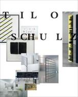 Tilo Schulz di Julienne Lorz, Christian Rattemeyer, Ute Stuffer edito da Verlag Fur Moderne Kunst