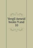 Vergil Aeneid Books 9 And 10 di Irwin Nesbitt edito da Book On Demand Ltd.