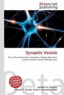 Synaptic Vesicle di Lambert M. Surhone, Miriam T. Timpledon, Susan F. Marseken edito da Betascript Publishing